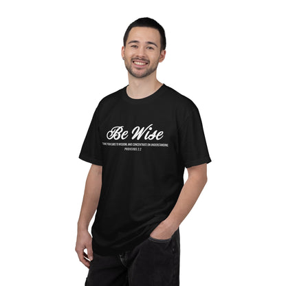 Be Wise Proverbs 2:2 T-Shirt — Inspirational Scripture Tee