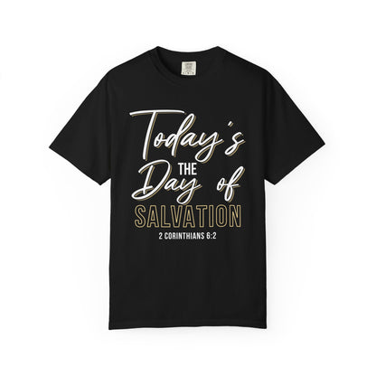 Today's The Day Of Salvation "2 Corinthians 6:2" 100% Cotton Shirt