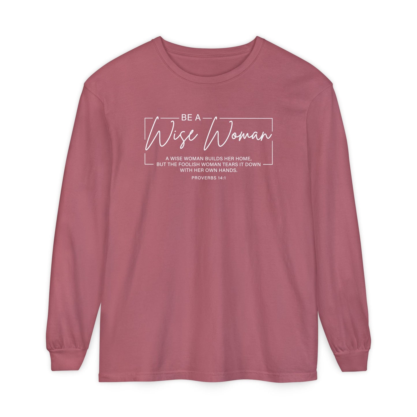 Wise Woman Proverbs 14:1 100% Cotton Long Sleeve T-Shirt — Christian Inspirational Tee
