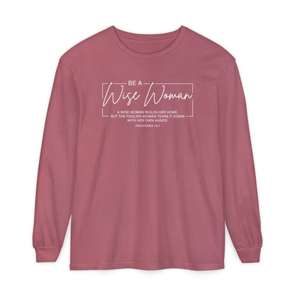 Wise Woman Proverbs 14:1 100% Cotton Long Sleeve T-Shirt — Christian Inspirational Tee