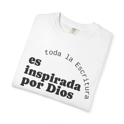 Toda la Escritura es inspirada por Dios  "2 Timoteo 3:16-17" 100% Cotton Shirt