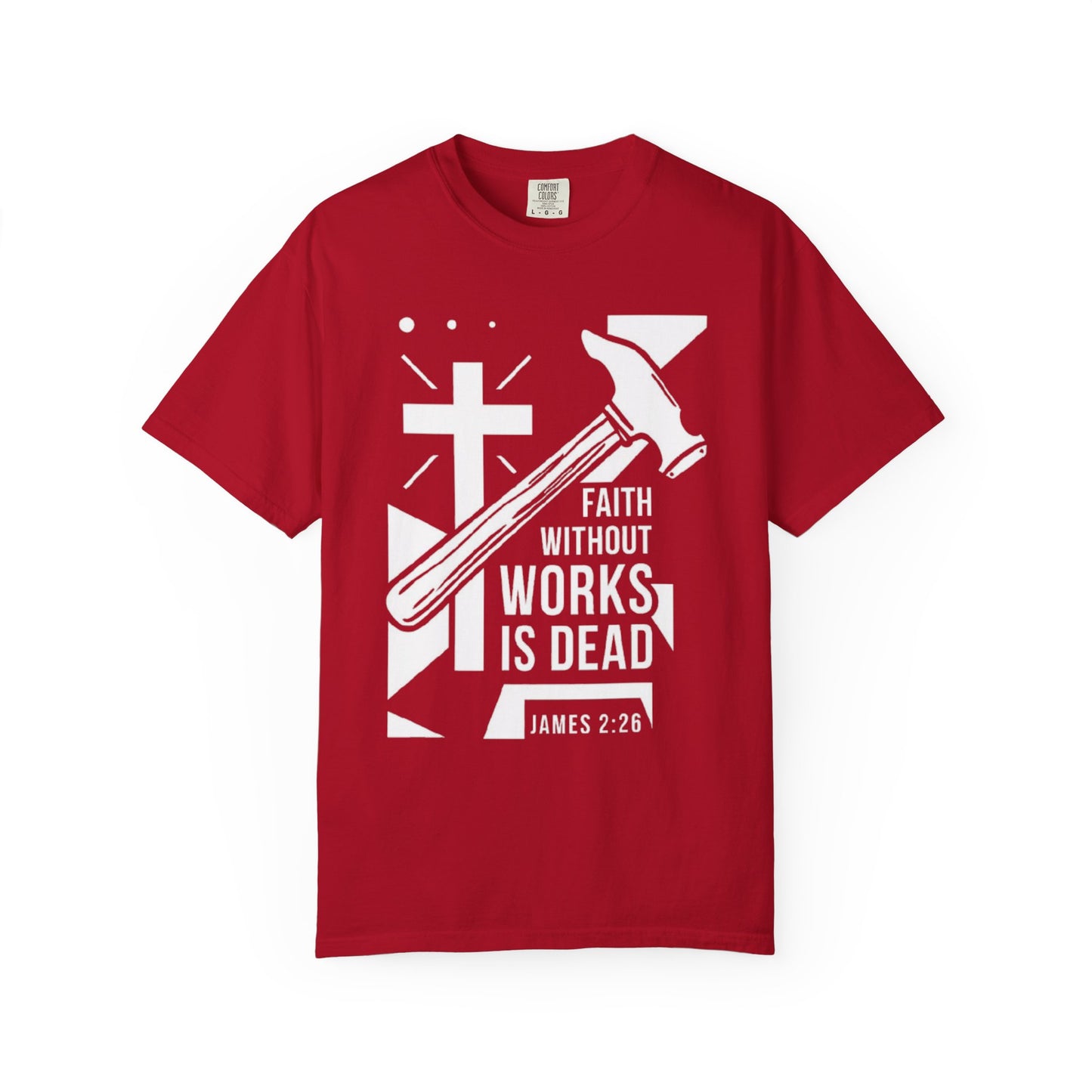 Faith Without Works is Dead "James 2:26" 100%  Cotton T-Shirt