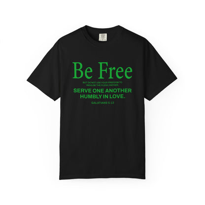 Be Free Galatians 5:13 T-Shirt — Faith-Inspired Christian Scripture Tee