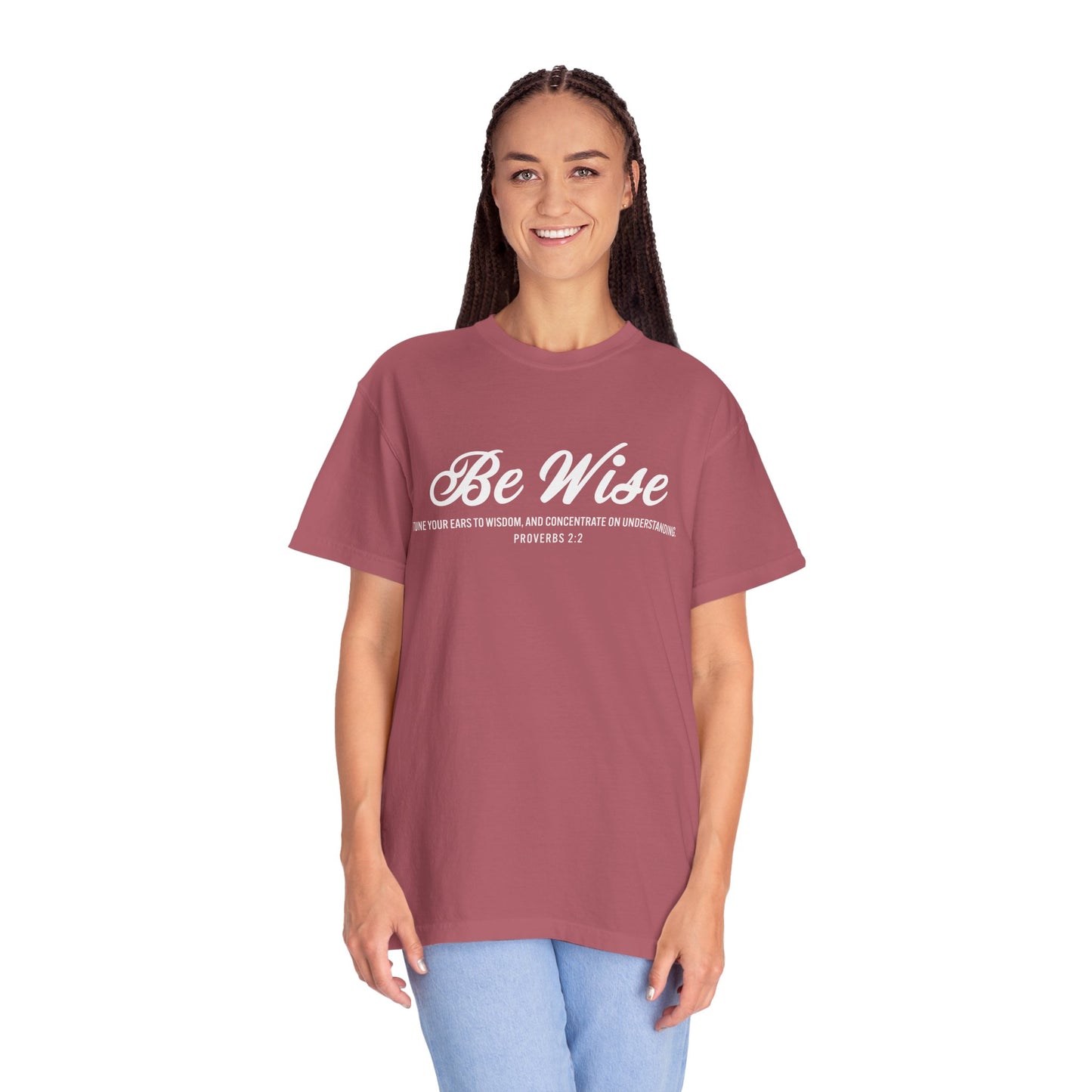 Be Wise Proverbs 2:2 T-Shirt — Inspirational Scripture Tee