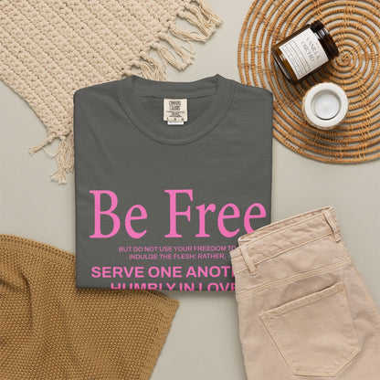 Be Free Galatians 5:13 Pink T-Shirt — Faith-Inspired Christian Tee