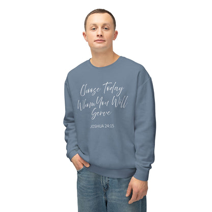 Choose Today Whom You Will Serve "Joshua 24:15" 100% Sweatshirt