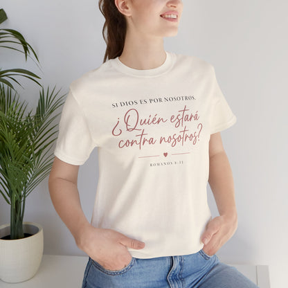 ¿Quién estará contra nosotros? Spanish Faith Quote T-Shirt