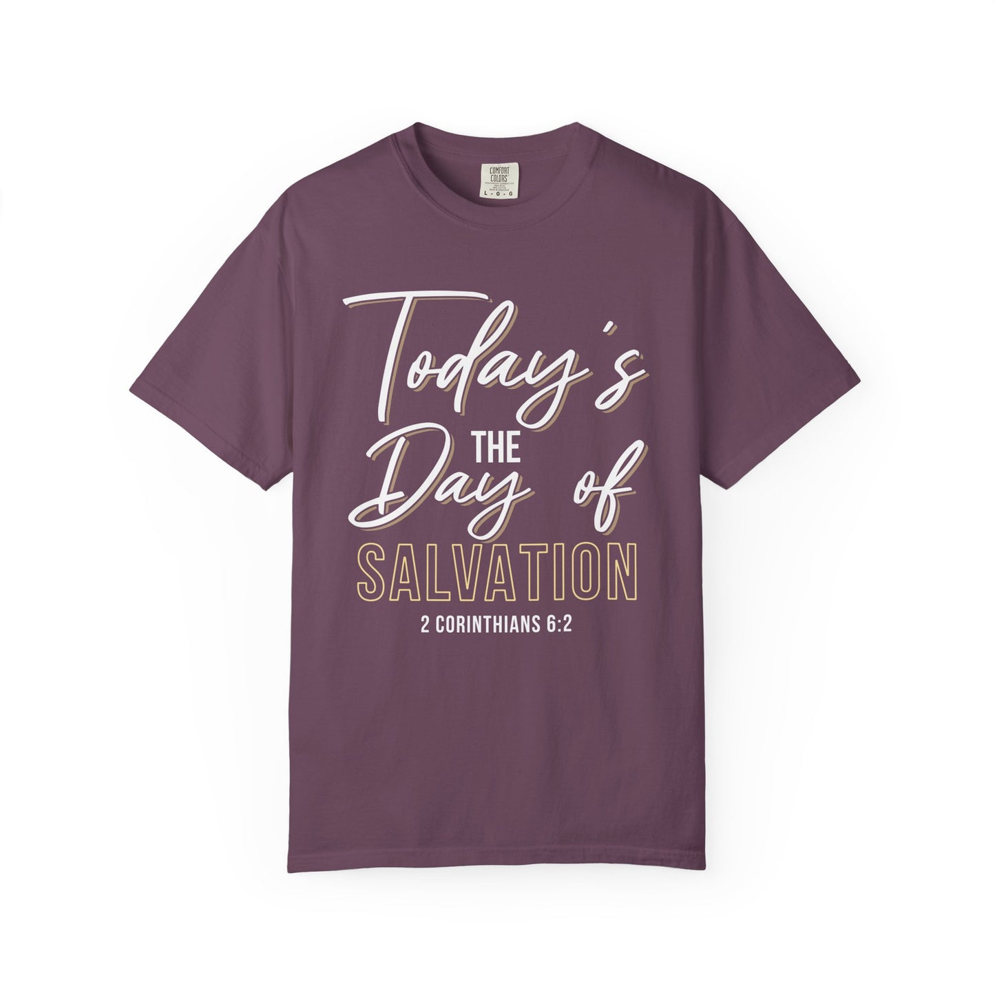 Today's The Day Of Salvation "2 Corinthians 6:2" 100% Cotton Shirt