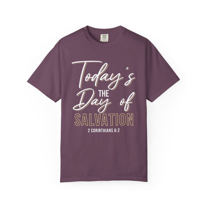 Today's The Day Of Salvation "2 Corinthians 6:2" 100% Cotton Shirt