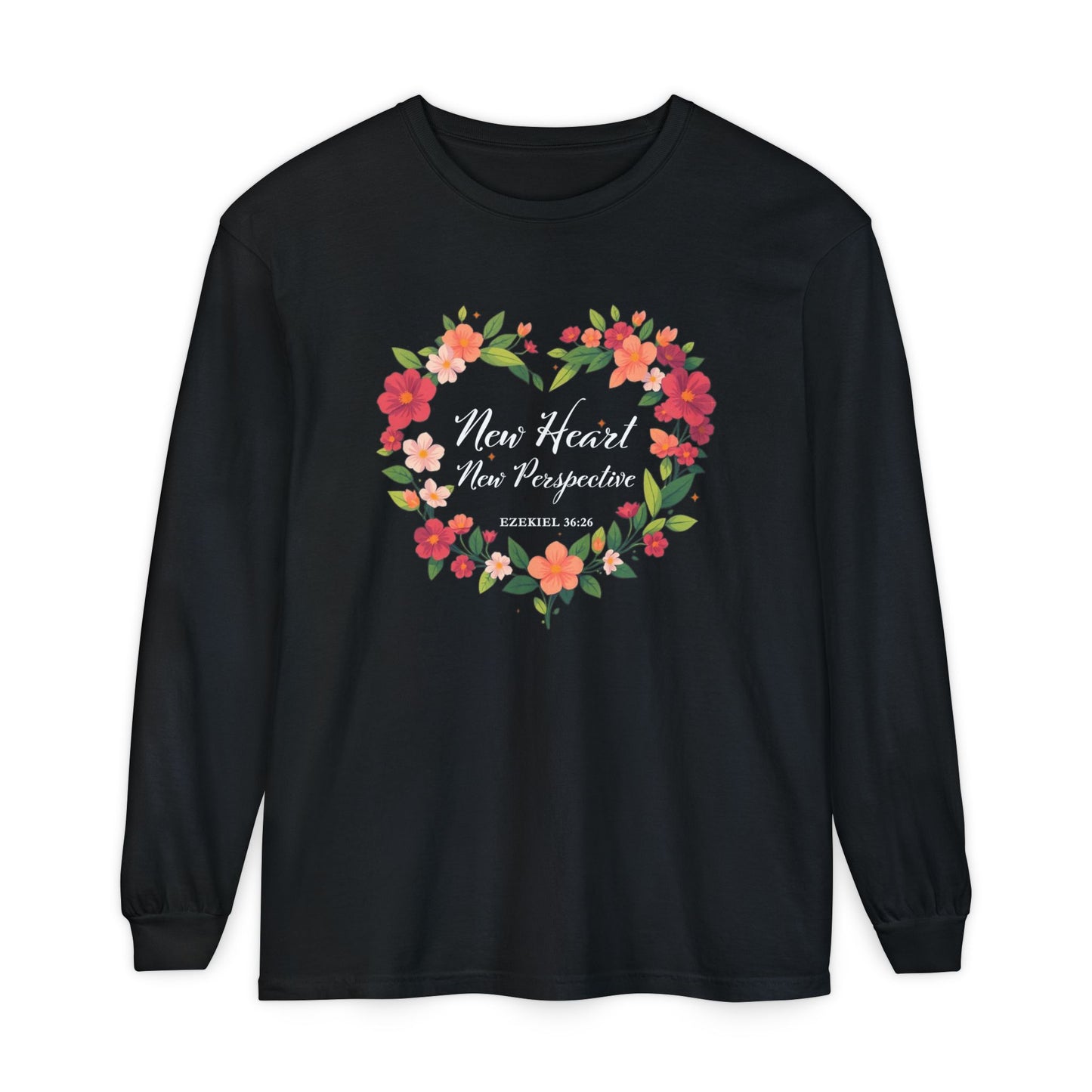 New Heart and New Perspective "Ezekiel 36:26" Long Sleeve T-Shirt 100% Cotton
