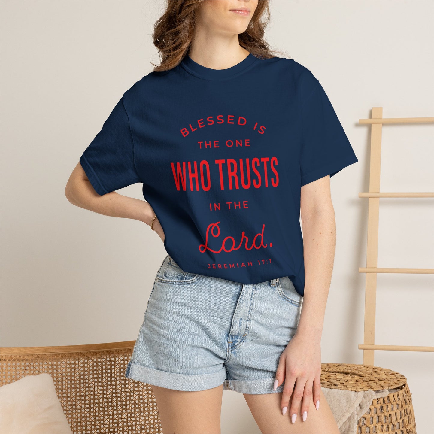 Blessed Is The One Who Trust In The Lord "Jeremiah 17:7" 100% Cotton T-Shirt