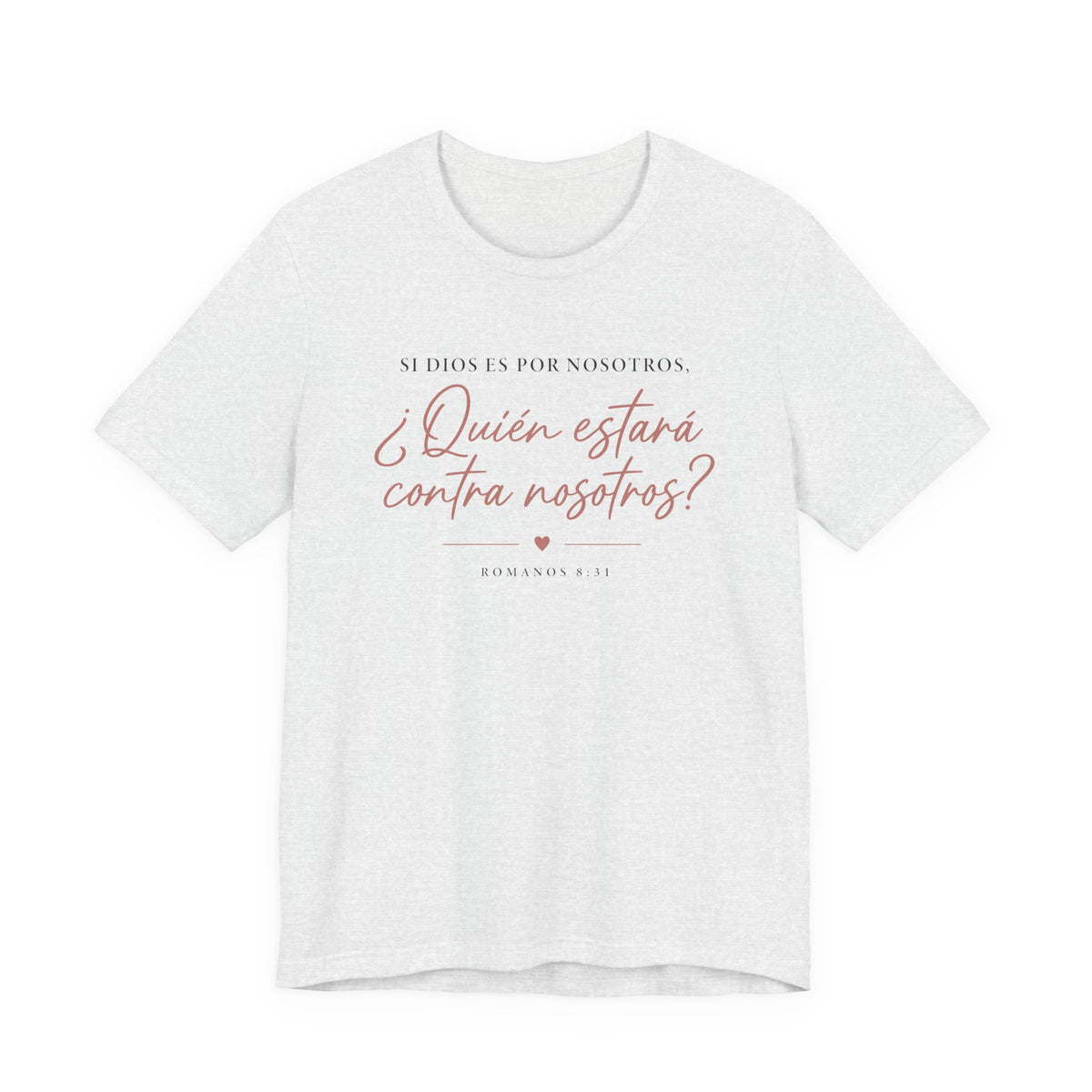¿Quién estará contra nosotros? Spanish Faith Quote T-Shirt
