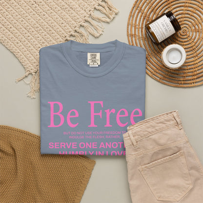 Be Free Galatians 5:13 Pink T-Shirt — Faith-Inspired Christian Tee