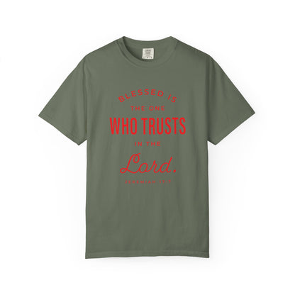 Blessed Is The One Who Trust In The Lord "Jeremiah 17:7" 100% Cotton T-Shirt