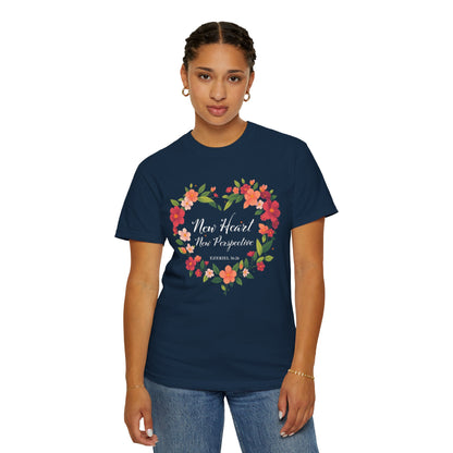 New Heart and New Perspective "Ezekiel 36:26" 100% Cotton T Shirt