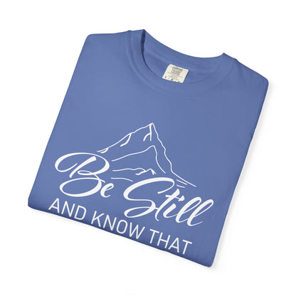 Be Still And Know That "Psalms 46:10" 100% Cotton T-Shirt