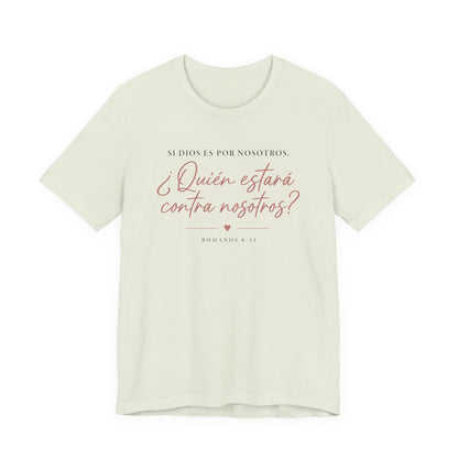¿Quién estará contra nosotros? Spanish Faith Quote T-Shirt