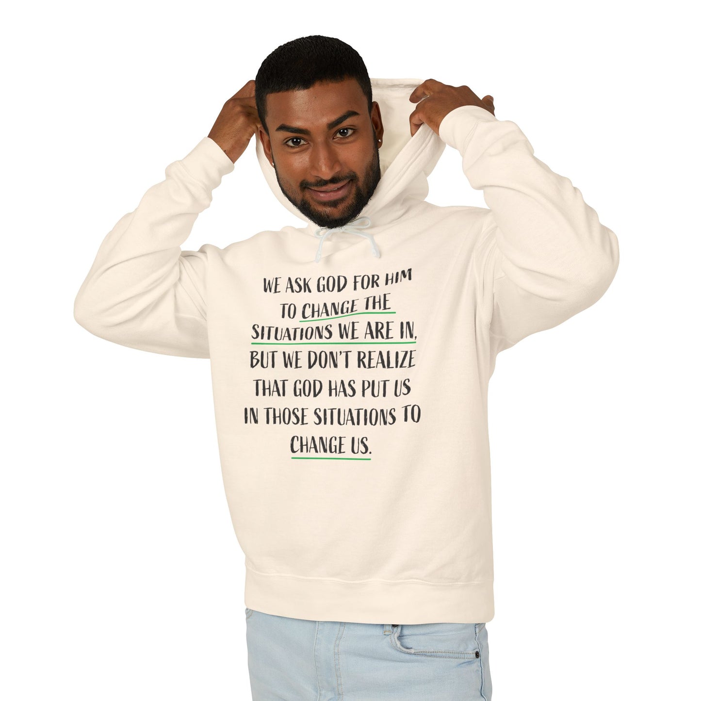 Change the Situations 100% Cotton Hoodie — Motivational Lightweight Sweatshirt