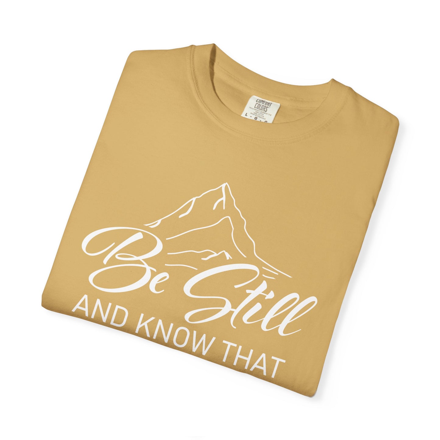 Be Still And Know That "Psalms 46:10" 100% Cotton T-Shirt