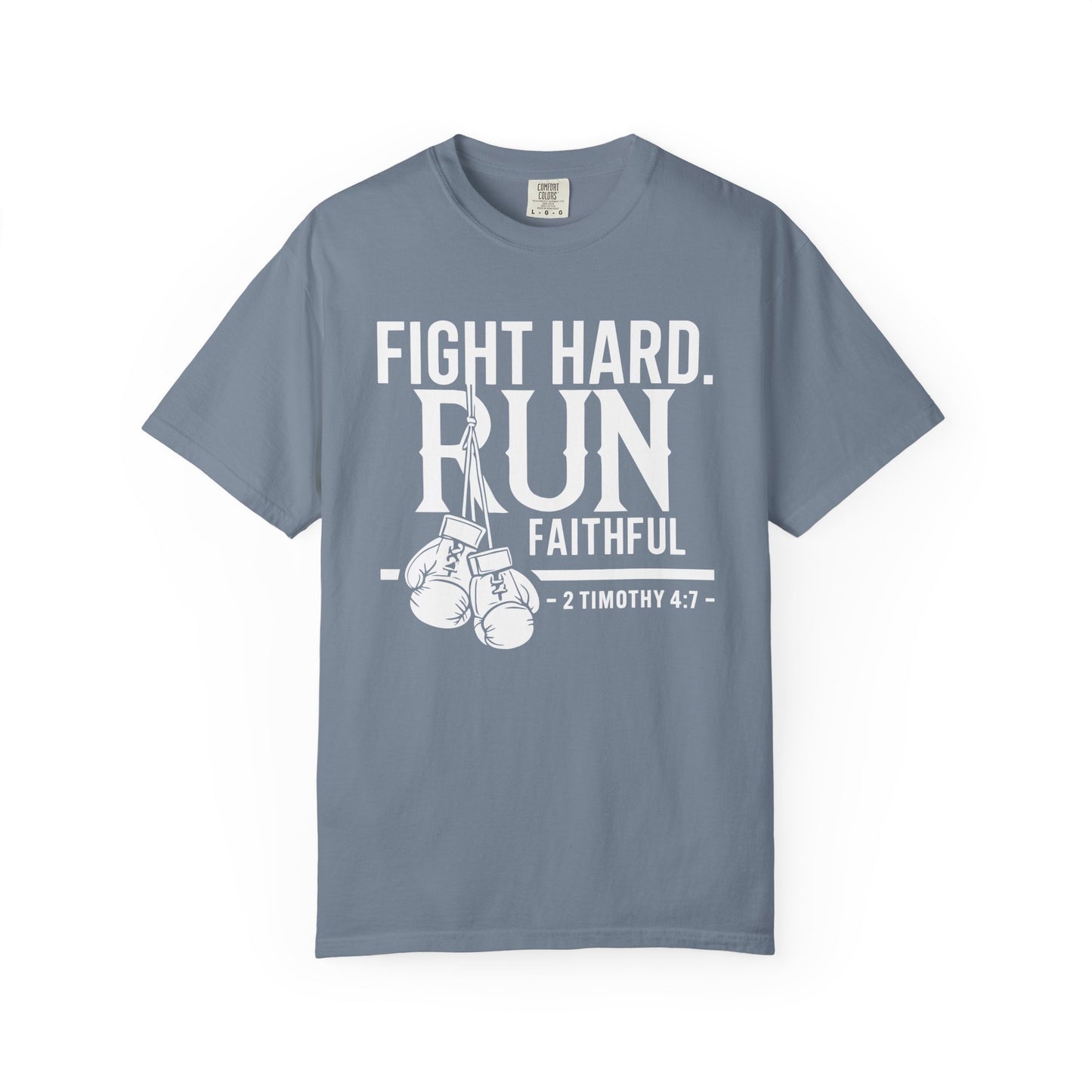 Fight Hard — 2 Timothy 4:7 T-Shirt