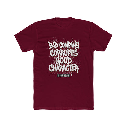 Crew Tee — "Bad Company Corrupts Good Character" Christian Graphic T‑Shirt