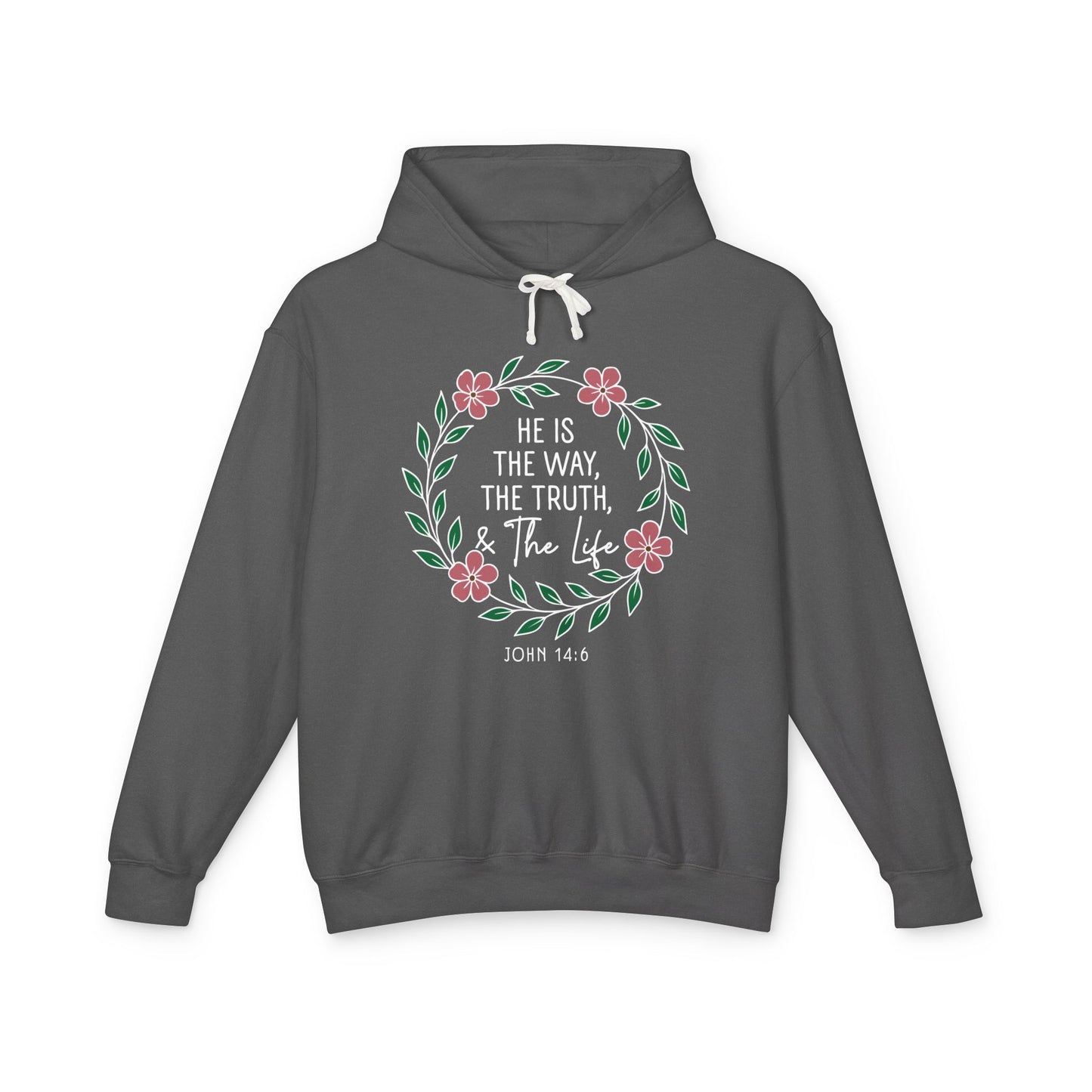 He Is The Way The Truth & The Life Flowers "John 14:6" 100% Cotton Hoodie