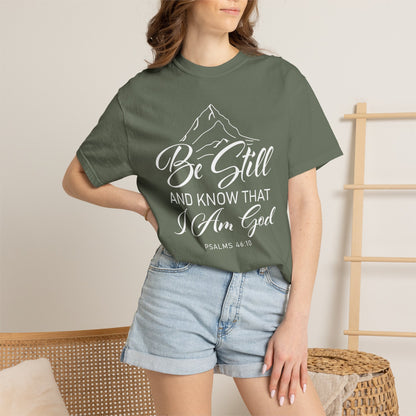 Be Still And Know That "Psalms 46:10" 100% Cotton T-Shirt