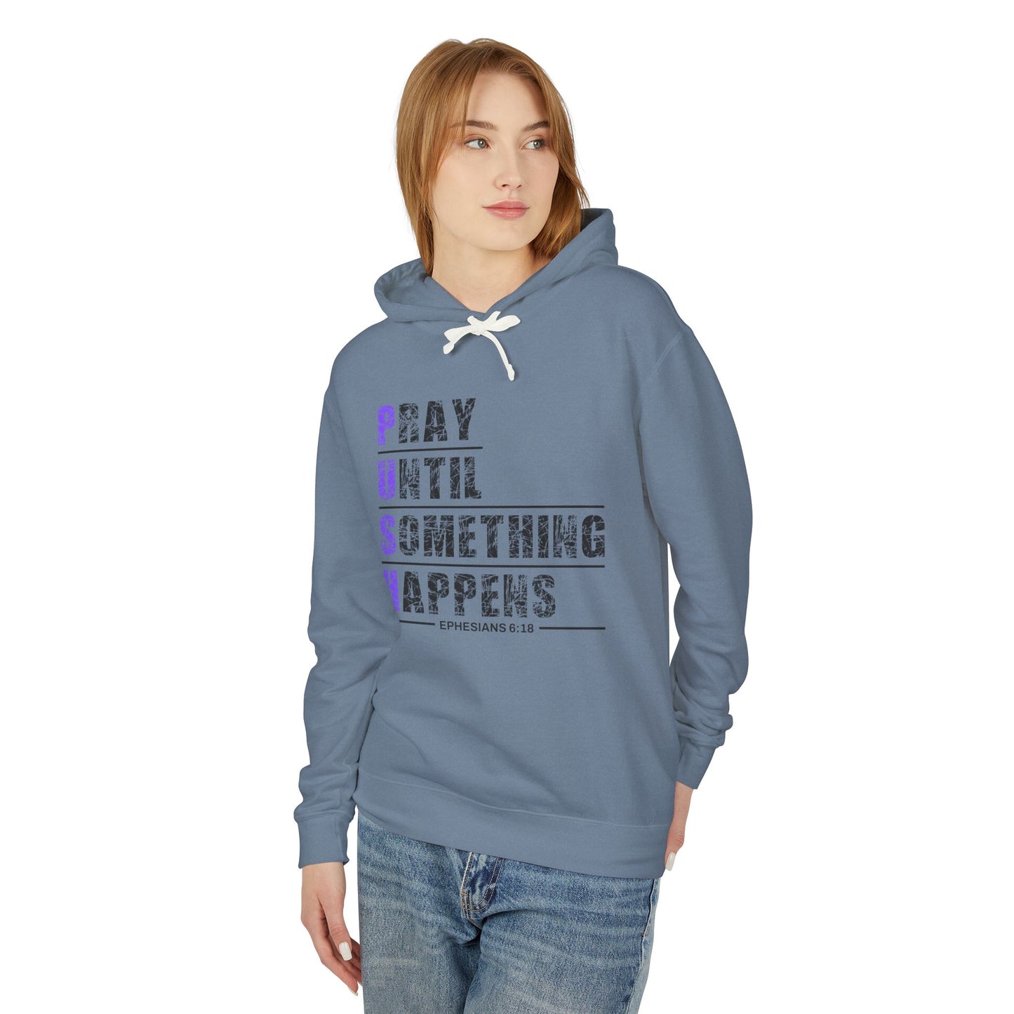 PUSH "Ephesians 6:18" 100% Cotton Comfort Color Hoodie