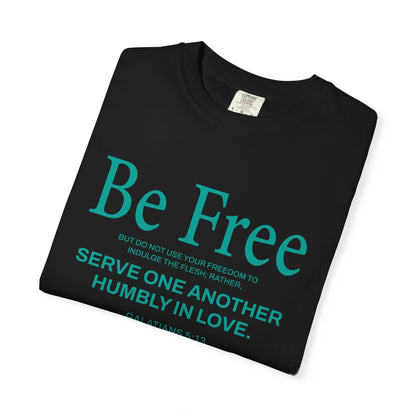 Be Free "Galatians 5:13" Teal 100% Cotton T-Shirt