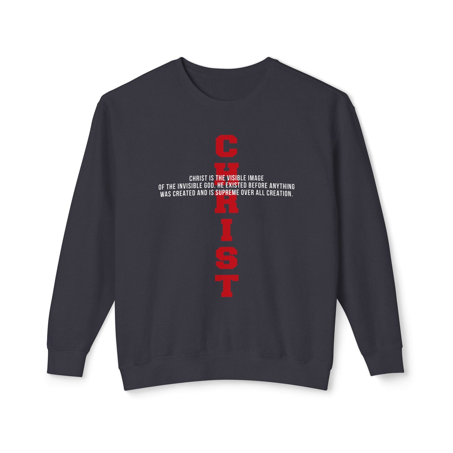 CHRIST the visible image of the invisible God  100%Cotton — Faith-Based Christian Sweatshirt