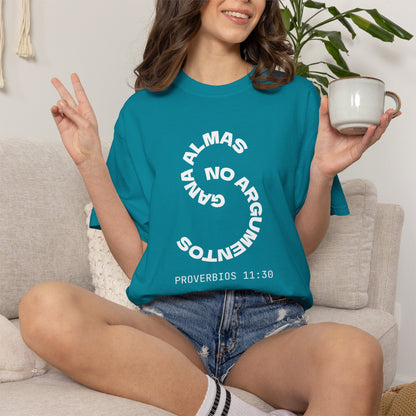 Proverbs 11:30 'Gana Almas No Argumentos' 100% Cotton T-Shirt