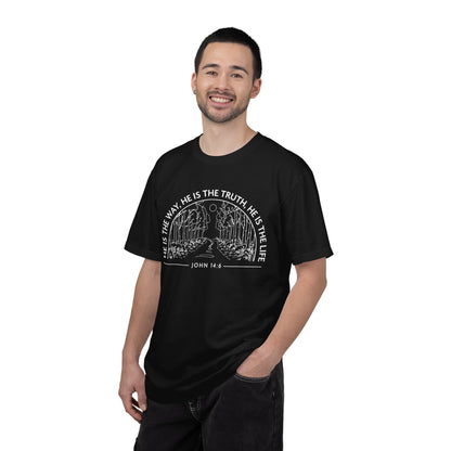 He is The Way The Truth & The Life "John 14:6"  100% Cotton T-shirt