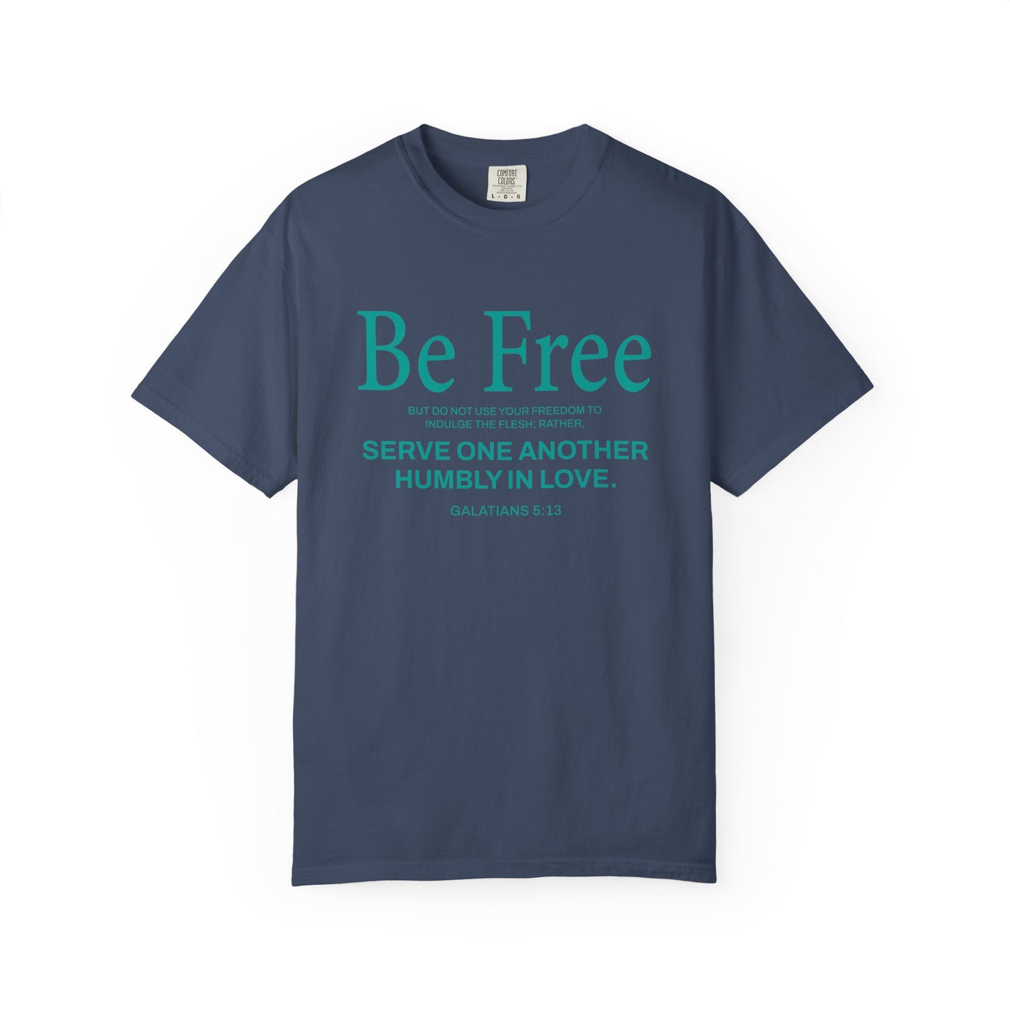 Be Free "Galatians 5:13" Teal