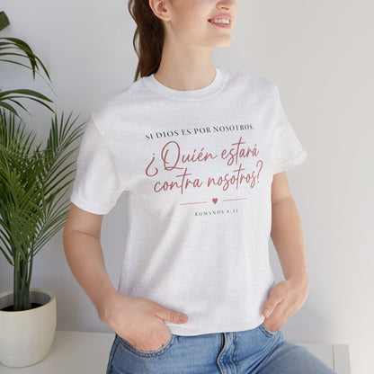 ¿Quién estará contra nosotros? Spanish Faith Quote T-Shirt