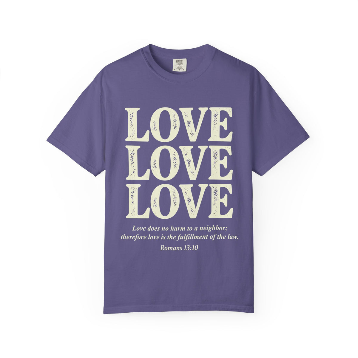 Love Love Love Scripture T‑Shirt — Romans 13:10 Faith Graphic Tee
