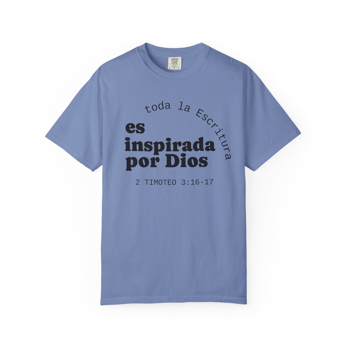 Toda la Escritura es inspirada por Dios  "2 Timoteo 3:16-17" 100% Cotton Shirt
