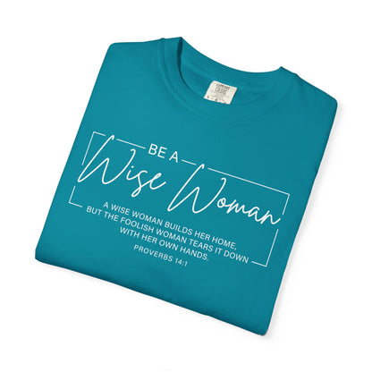 Wise Woman Proverbs 14:1 100% Cotton T-Shirt — Christian Inspirational Tee