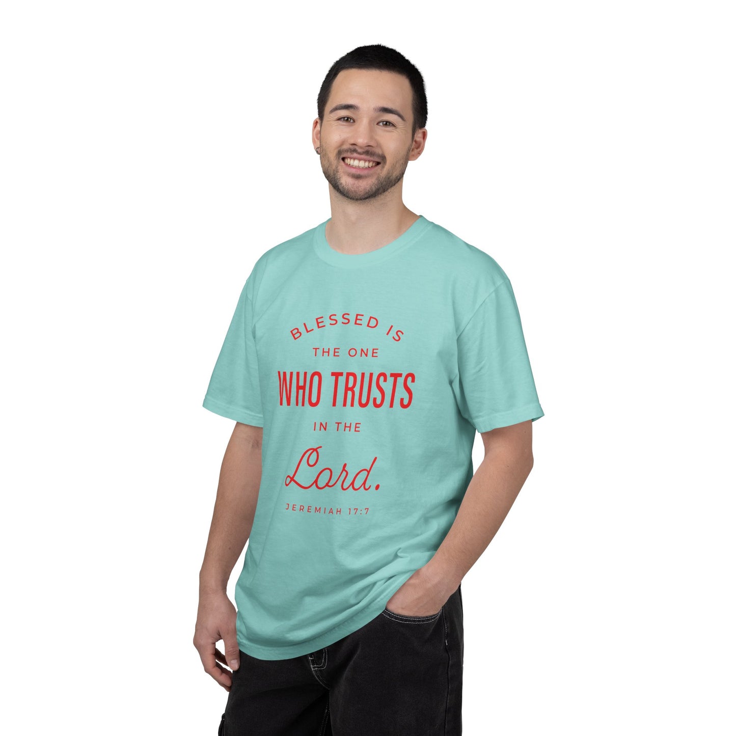 Blessed Is The One Who Trust In The Lord "Jeremiah 17:7" 100% Cotton T-Shirt