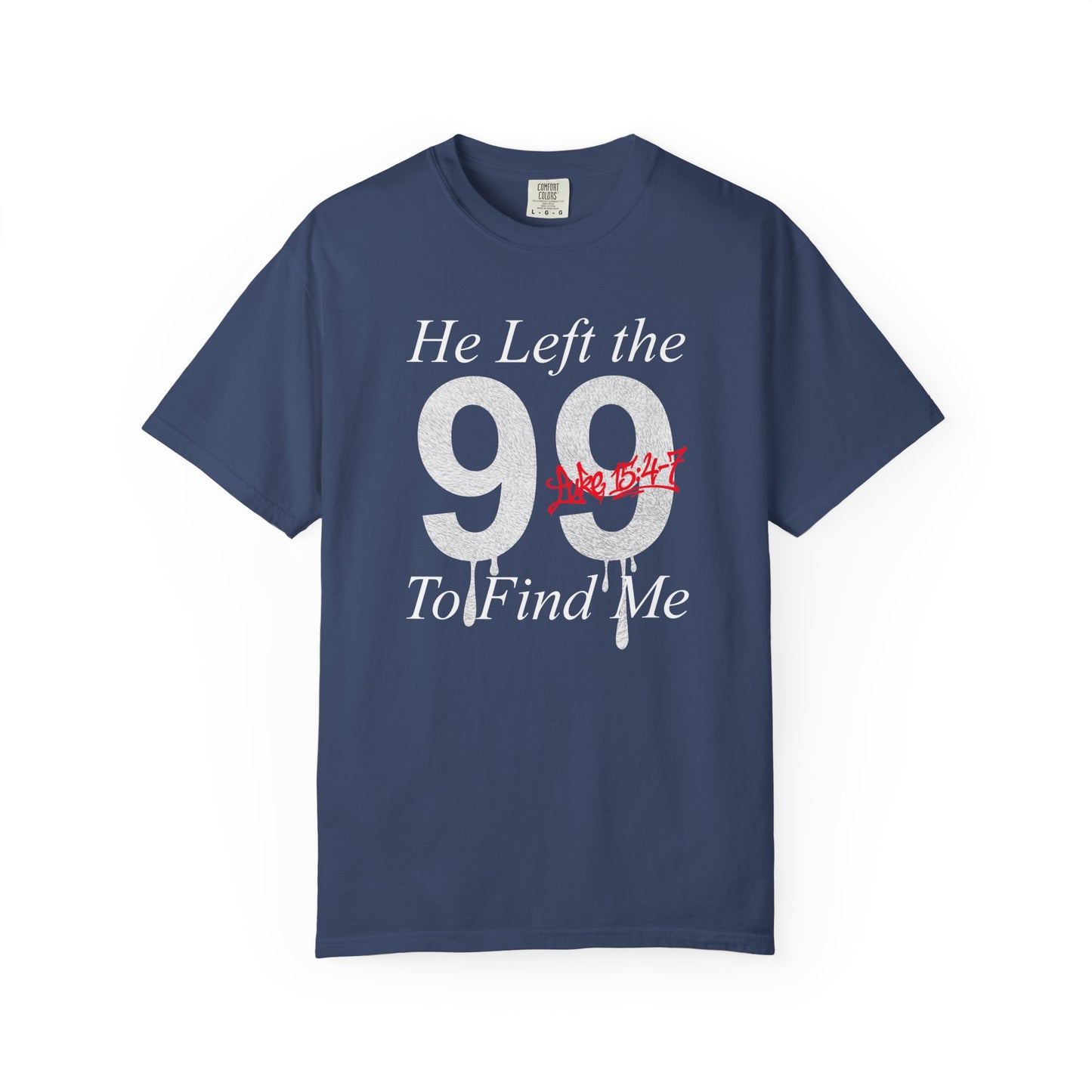 He Left the 99 Luke 15:4-7 T-Shirt — Christian Faith Parable Tee 100% Cotton