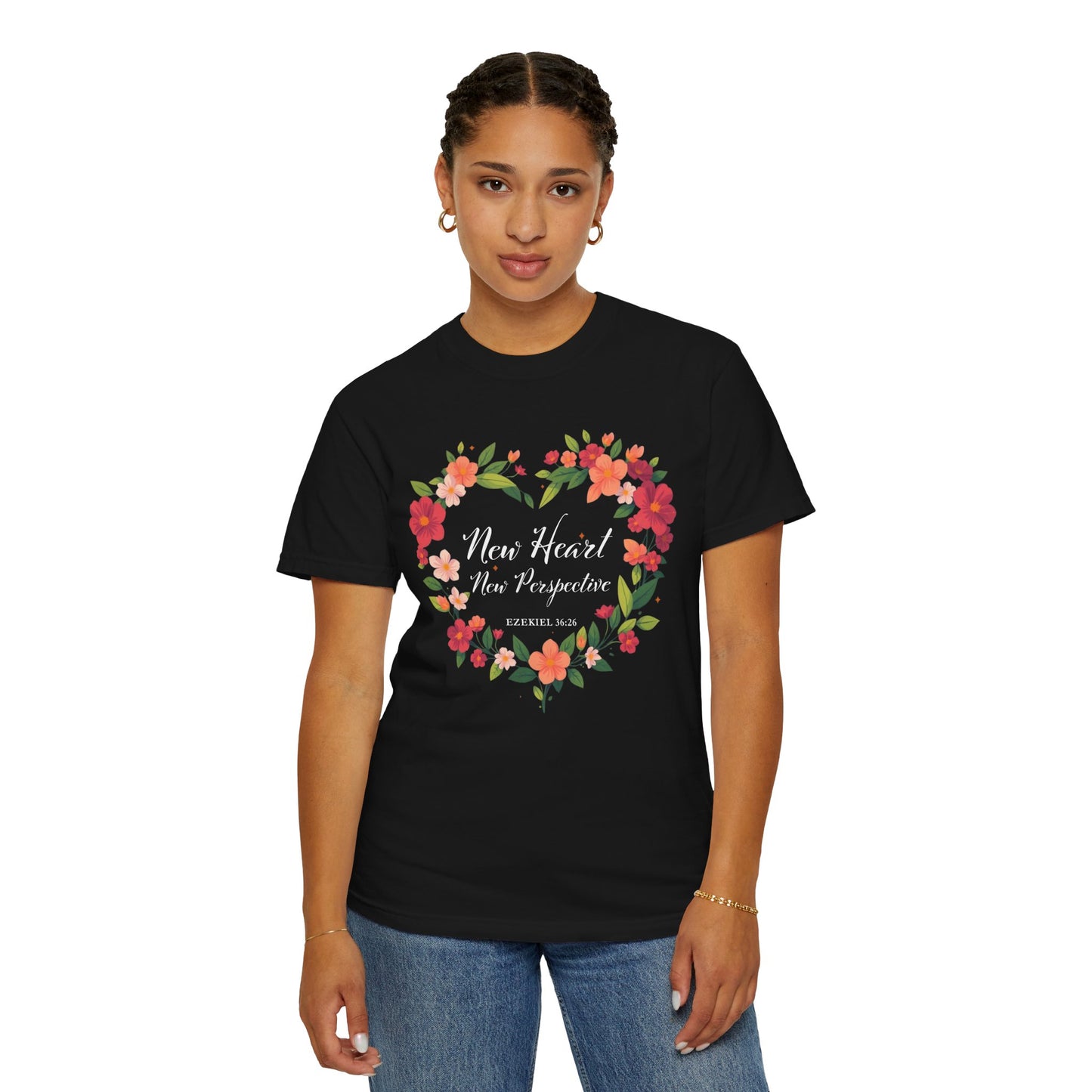 New Heart and New Perspective "Ezekiel 36:26" 100% Cotton T Shirt