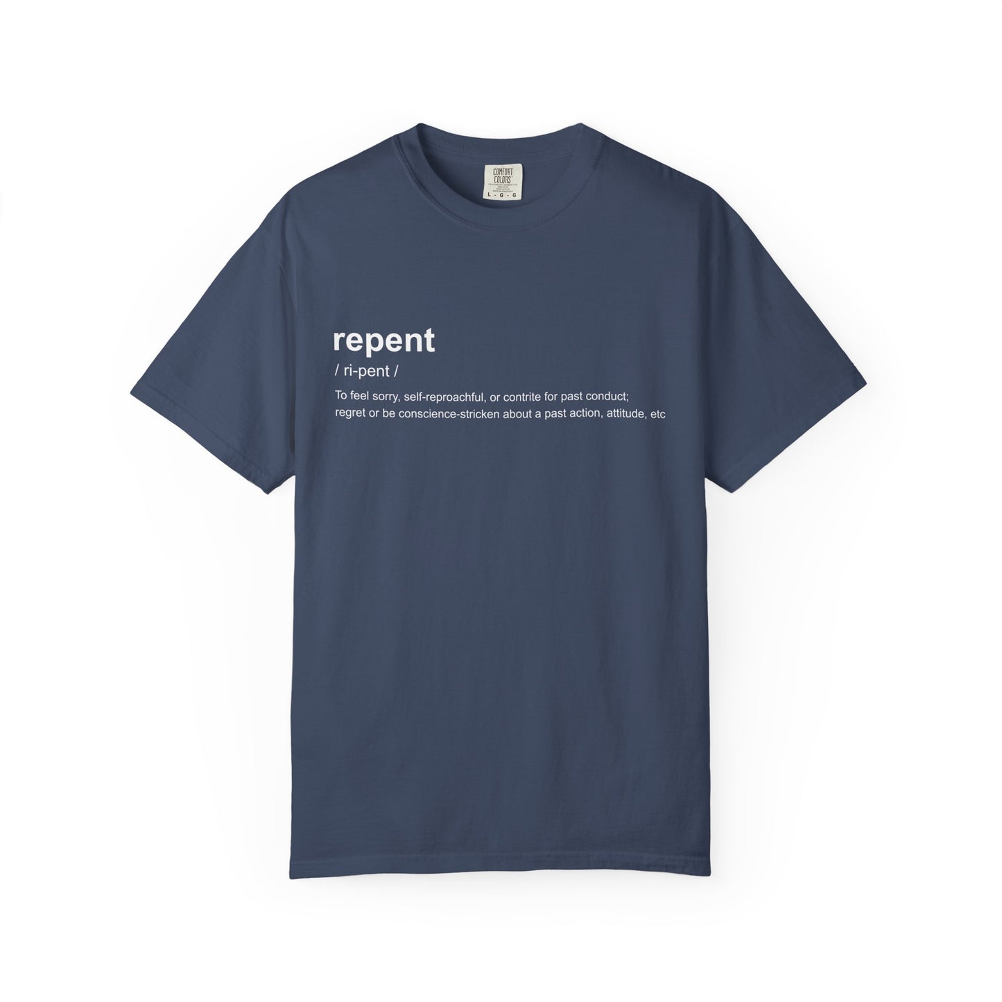 Repent Definition T-Shirt — 100% Cotton Garment-Dyed