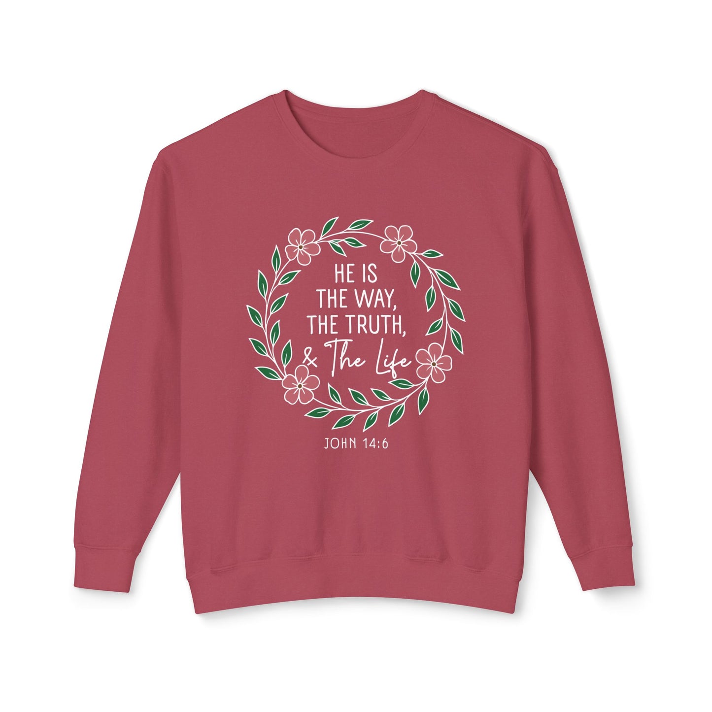 He is The Way The Truth & The Life Flowers "John 14:6" 100% Cotton Sweatshirt
