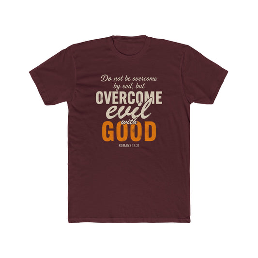 Overcome Evil with Good T-Shirt — Romans 12:21 Christian Faith Tee
