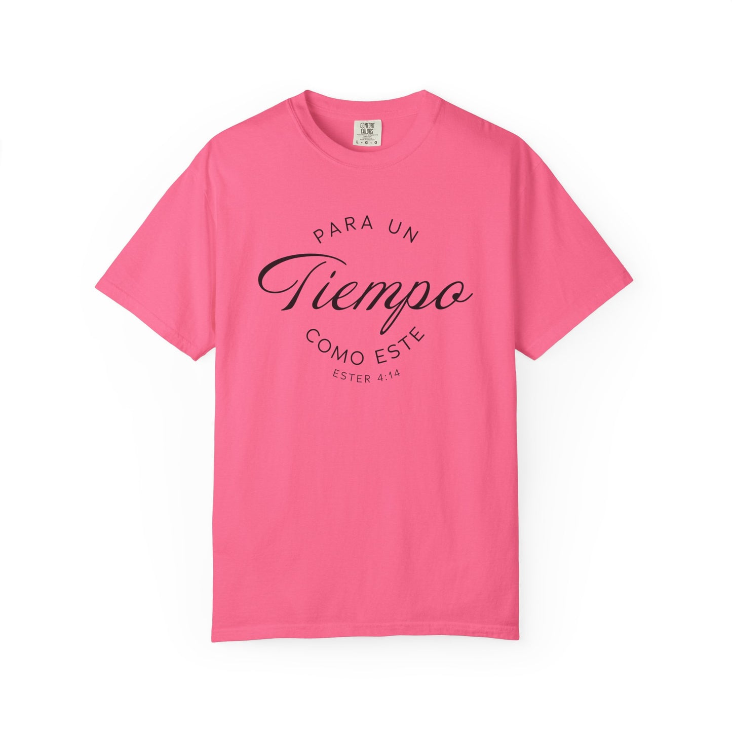 Para un Tiempo Como Este Ester 4:14 100% Cotton T-Shirt — Spanish Wise Woman Bible Verse