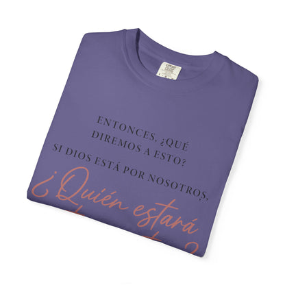 T-Shirt — Spanish Script '¿Quién estará contra nosotros?' Inspirational Tee