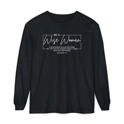Wise Woman Proverbs 14:1 100% Cotton Long Sleeve T-Shirt — Christian Inspirational Tee