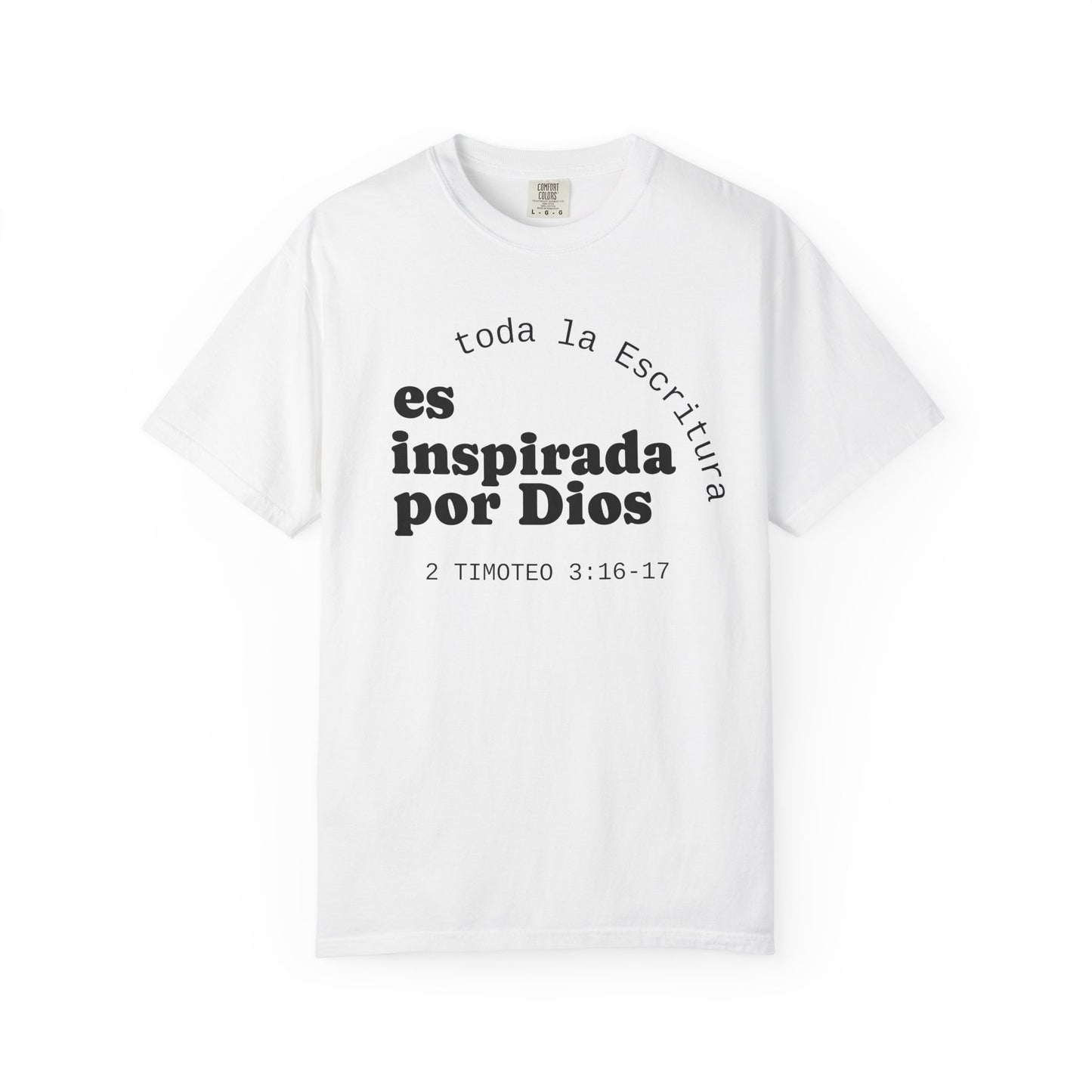 Toda la Escritura es inspirada por Dios  "2 Timoteo 3:16-17" 100% Cotton Shirt