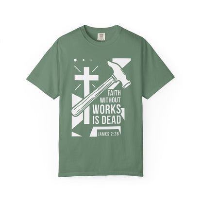 Faith Without Works is Dead "James 2:26" 100%  Cotton T-Shirt