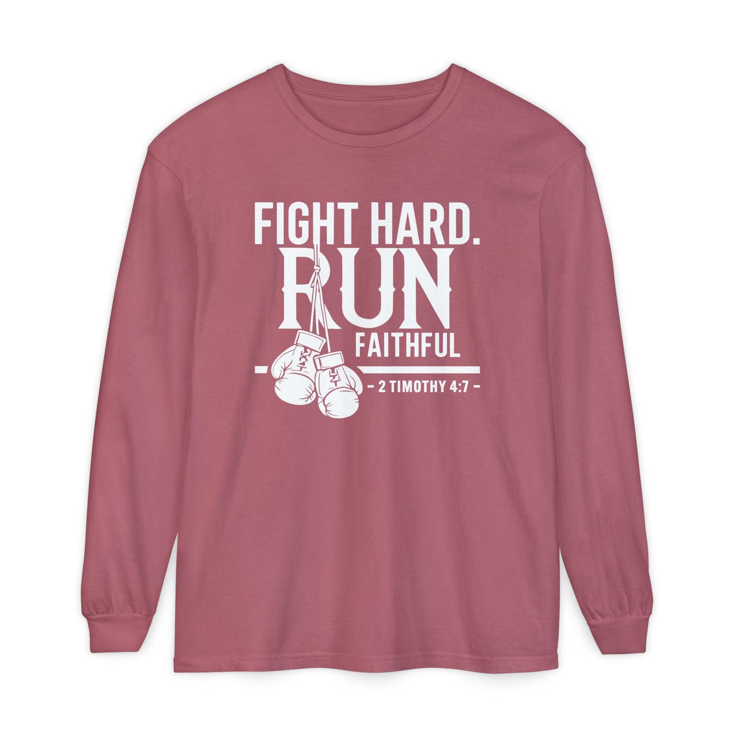 Fight Hard 2 Timothy 4:7 Long Sleeve T‑Shirt — Inspirational Christian Scripture Tee