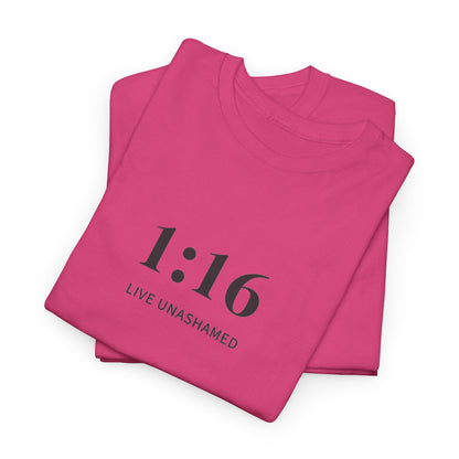 1:16 Live Unashamed Faithful Christian T-Shirt